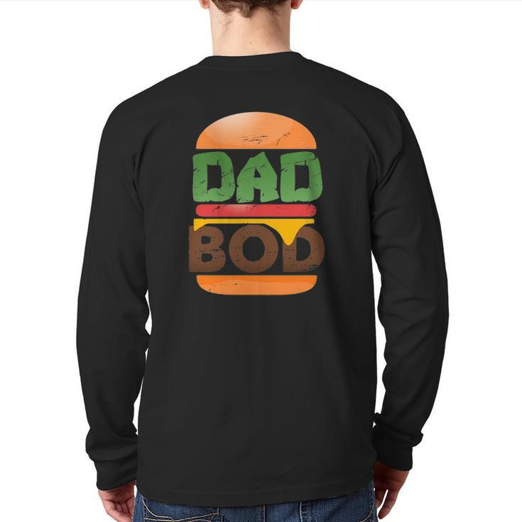Dad Bod Cheeseburger Dad Body Hunk Father's Day Back Print Long Sleeve T-shirt