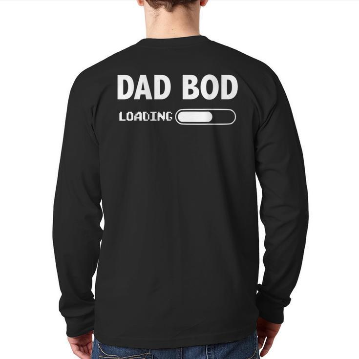 Dad Bod Loading Dad Pregnancy Announcement Back Print Long Sleeve T-shirt