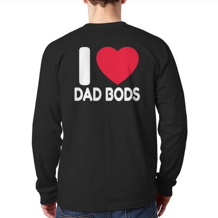 Dad Body I Love Dad Bods Father's Day Back Print Long Sleeve T-shirt