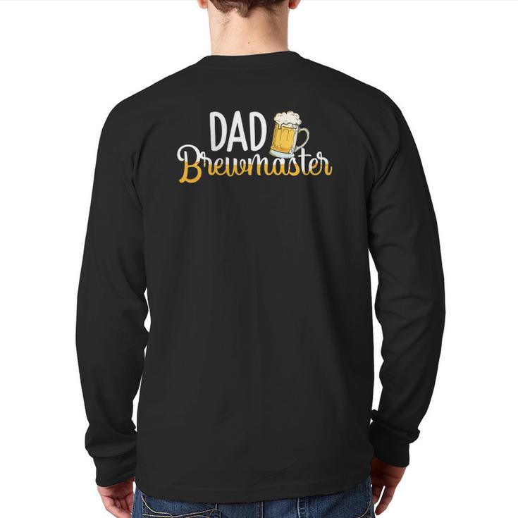 Dad Brewmaster Brewer Brewmaster Outfit Brewing Back Print Long Sleeve T-shirt
