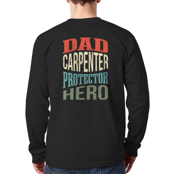 Dad Carpenter Protector Hero Father Profession Superhero Back Print Long Sleeve T-shirt
