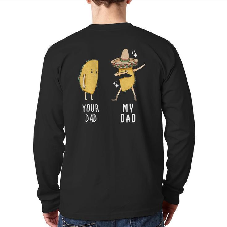 Your Dad My Dad Taco Father Dabbing Mexican Back Print Long Sleeve T-shirt