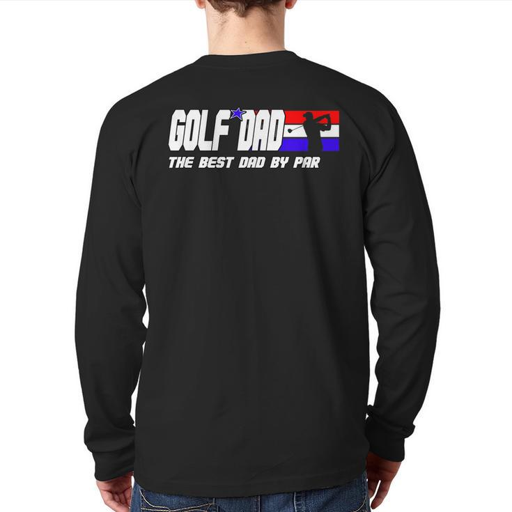 Dad Golf Men Fathers Day Golf Best Dad By Par Back Print Long Sleeve T-shirt