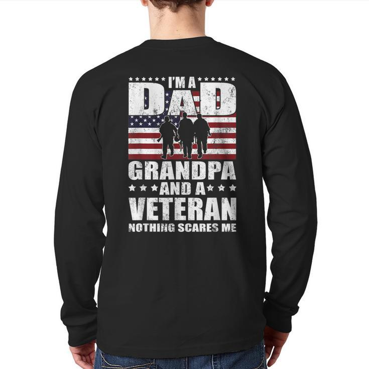 I Am A Dad A Grandpa And A Veteran T Happy Fathers Day Back Print Long Sleeve T-shirt