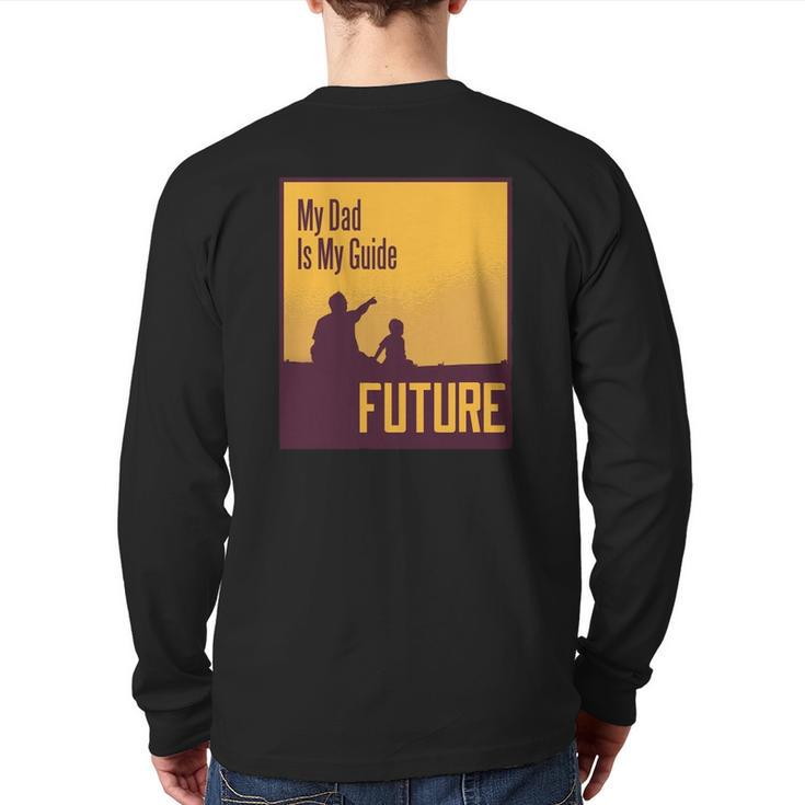 My Dad Is My Guide Future Back Print Long Sleeve T-shirt