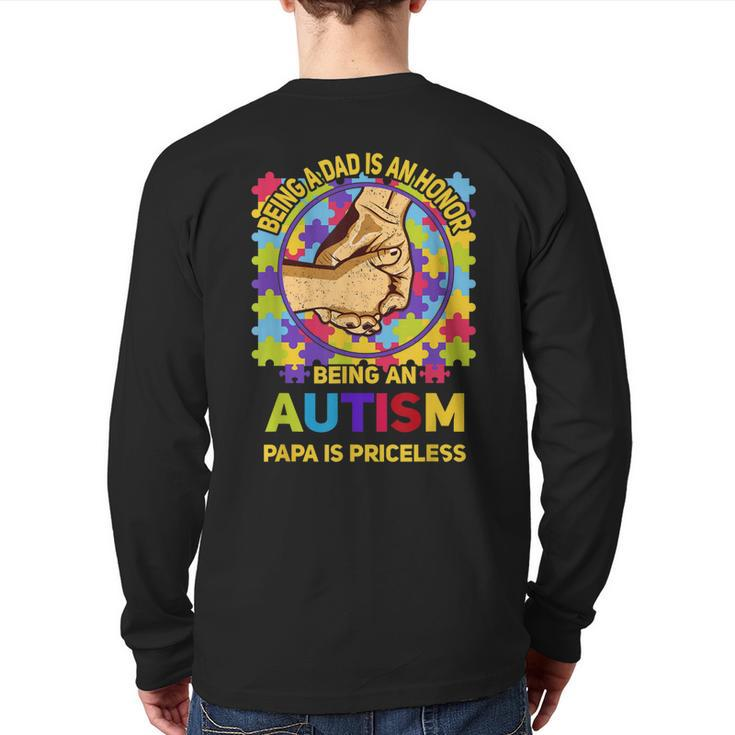 Being A Dad Is An Honor Being An Autism Papa Is Priceless Back Print Long Sleeve T-shirt