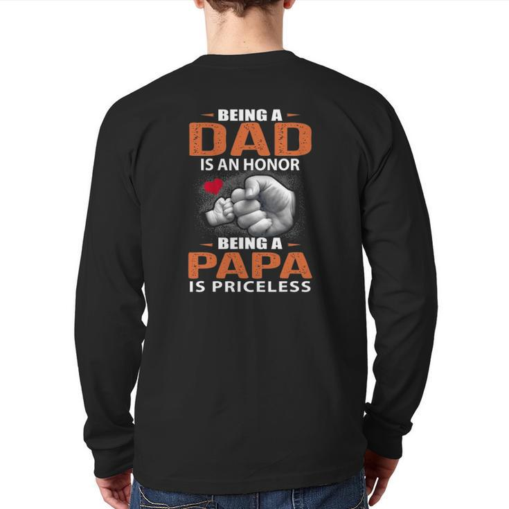 Being A Dad Is An Honor Being A Papa Is Priceless For Father Back Print Long Sleeve T-shirt