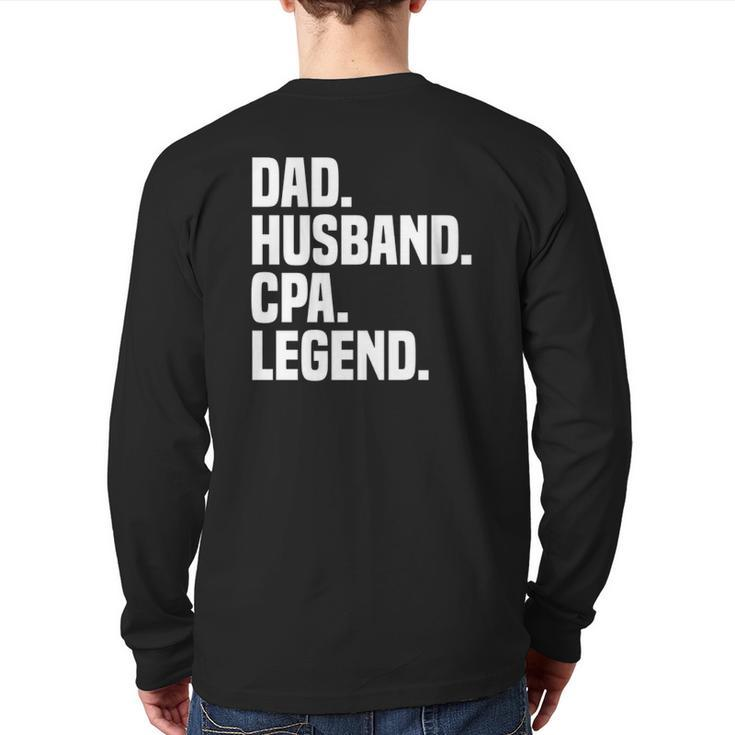 Dad Husband Cpa Legend Certified Public Accountant Back Print Long Sleeve T-shirt