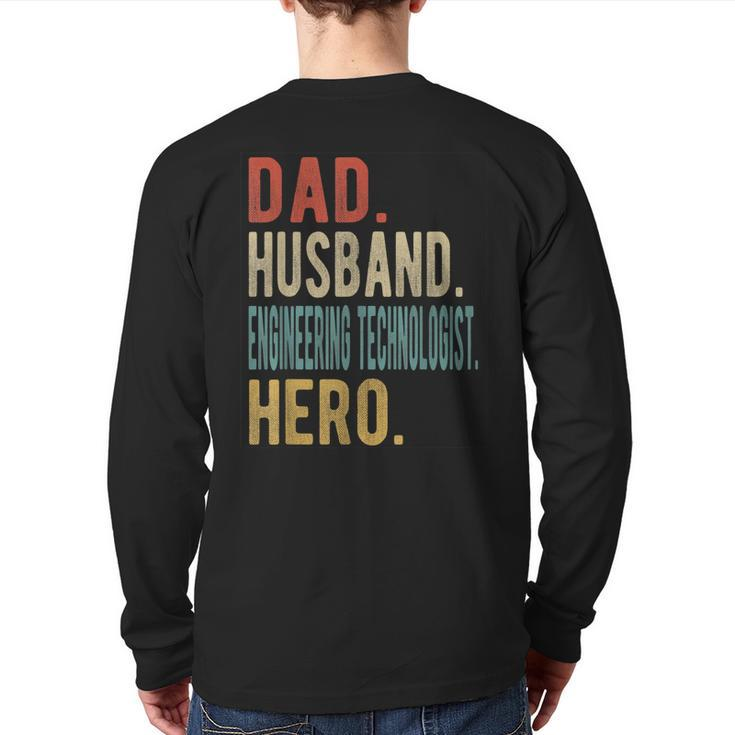 Dad Husband Engineering Technologist Hero  Back Print Long Sleeve T-shirt