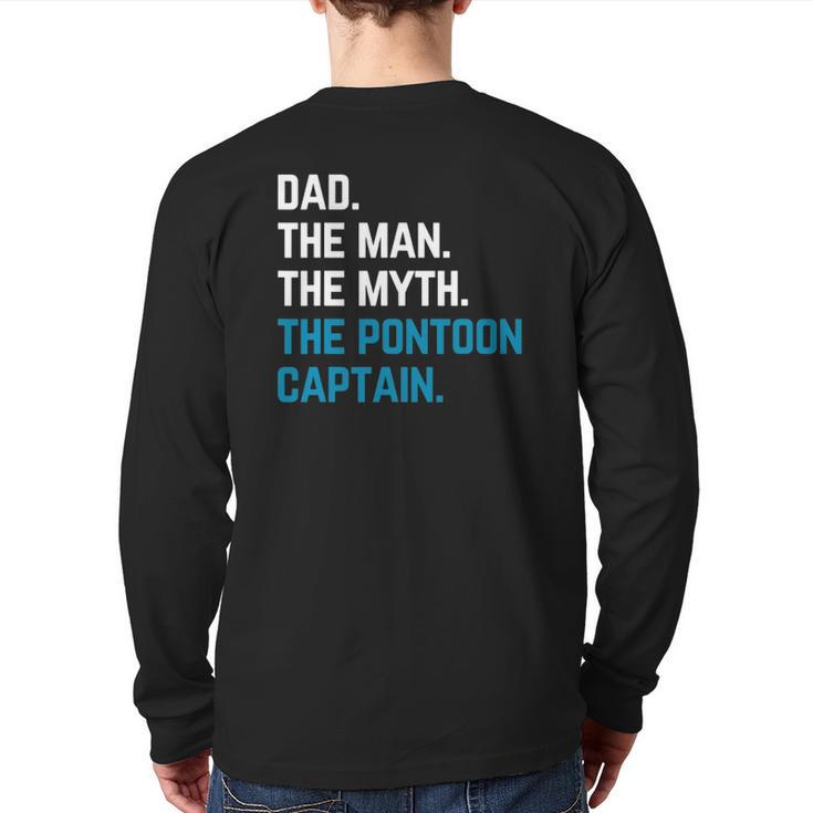 Dad The Man The Myth The Pontoon Captain Sailors Boat Owners Back Print Long Sleeve T-shirt
