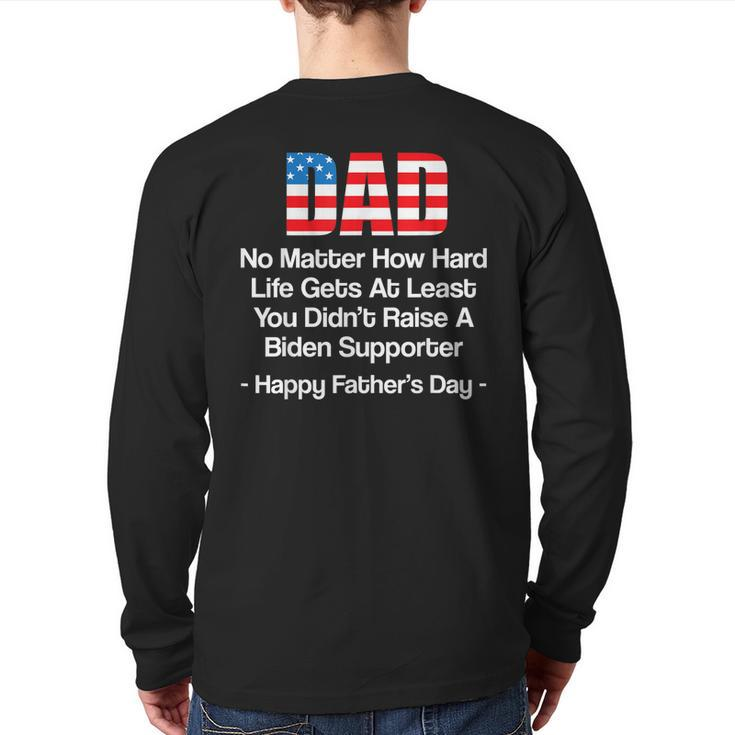 Dad No Matter How Hard Life Gets At Least Happy Fathers Day Back Print Long Sleeve T-shirt
