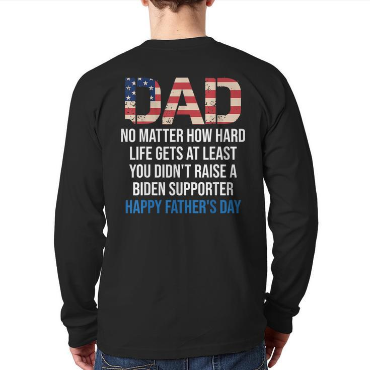 Dad No Matter How Hard Life Gets At Least Quote Father's Day Back Print Long Sleeve T-shirt