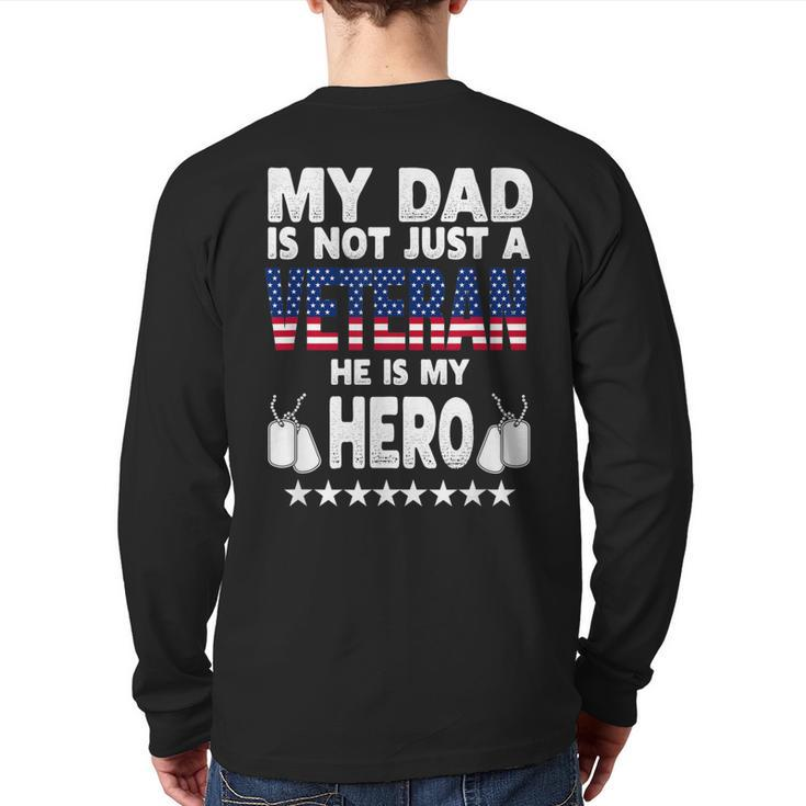 My Dad Is Not Just A Veteran He Is My Hero Father Daddy Back Print Long Sleeve T-shirt