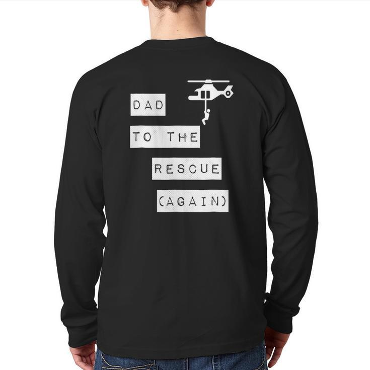 Dad To The Rescue Again Helicopter Back Print Long Sleeve T-shirt