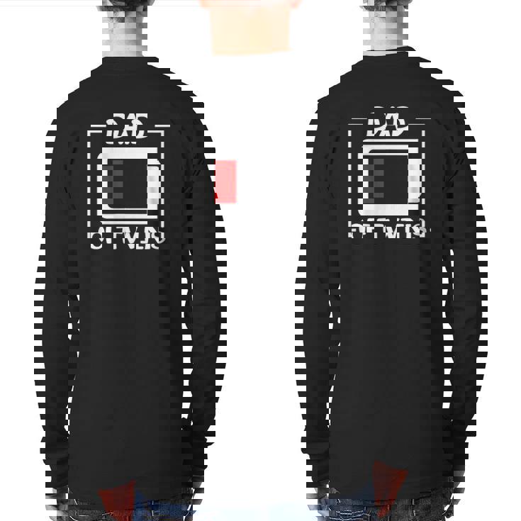 Dad Of Twins Low Battery Back Print Long Sleeve T-shirt