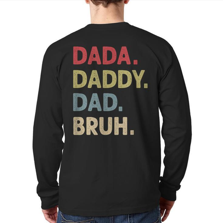 Dada Daddy Dad Bruh Fathers Day Son Quote Saying Back Print Long Sleeve T-shirt