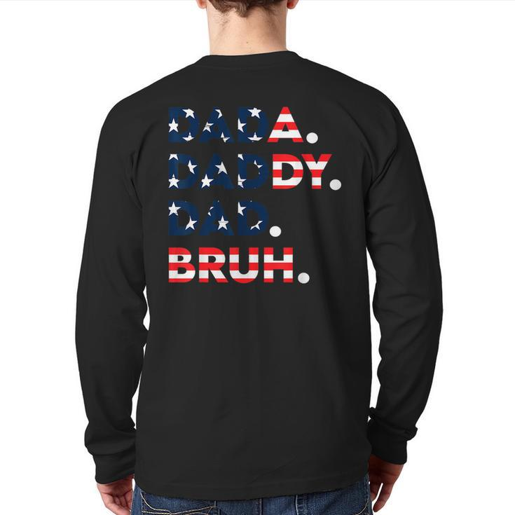 Dada Daddy Dad Bruh Fathers Day Us Flag Fathers Day For Men Back Print Long Sleeve T-shirt