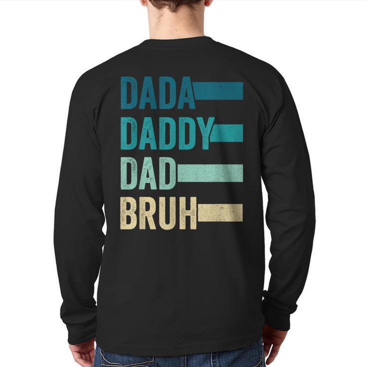 Dada Daddy Dad Bruh Fathers Day Vintage Father Papa Back Print Long Sleeve T-shirt