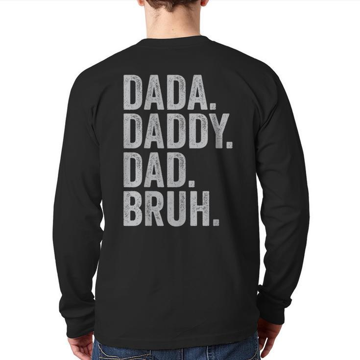 Dada Daddy Dad Bruh Fathers Day Vintage Daddy For Mens Back Print Long Sleeve T-shirt