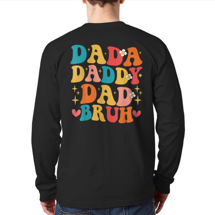 Dada Daddy Dad Bruh Dad Daddy On Fathers Day 2023 Back Print Long Sleeve T-shirt