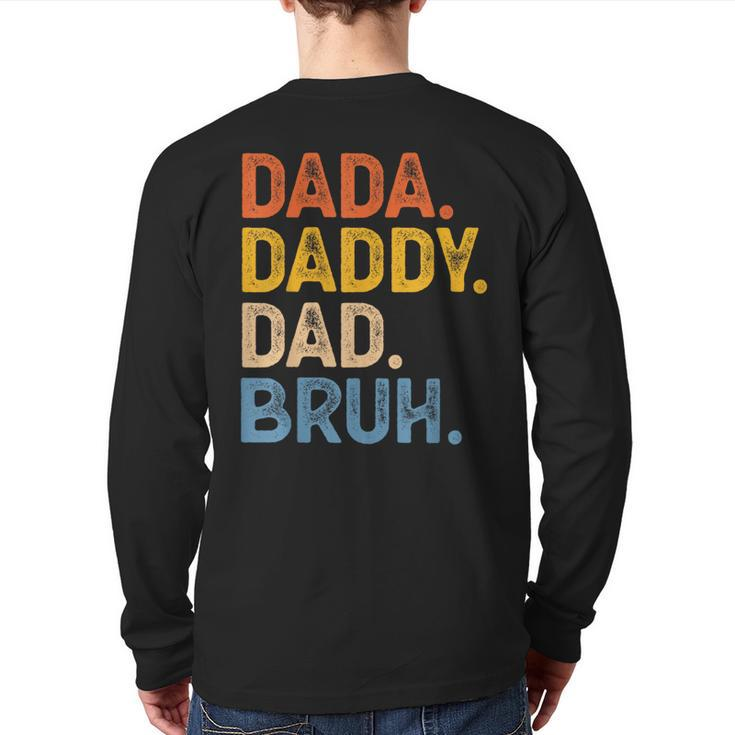 Dada Daddy Dad Bruh Father’S Day Father Back Print Long Sleeve T-shirt