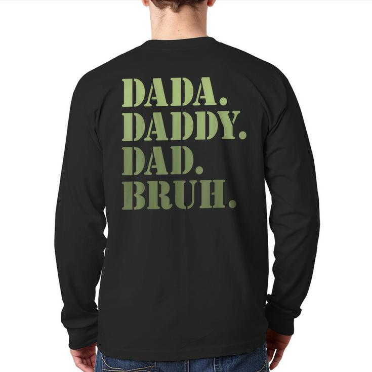 Dada Daddy Dad Bruh Dad For Men Fathers Day Back Print Long Sleeve T-shirt