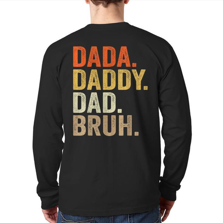 Dada Daddy Dad Bruh Humor Adult Fathers Day Vintage Father Back Print Long Sleeve T-shirt