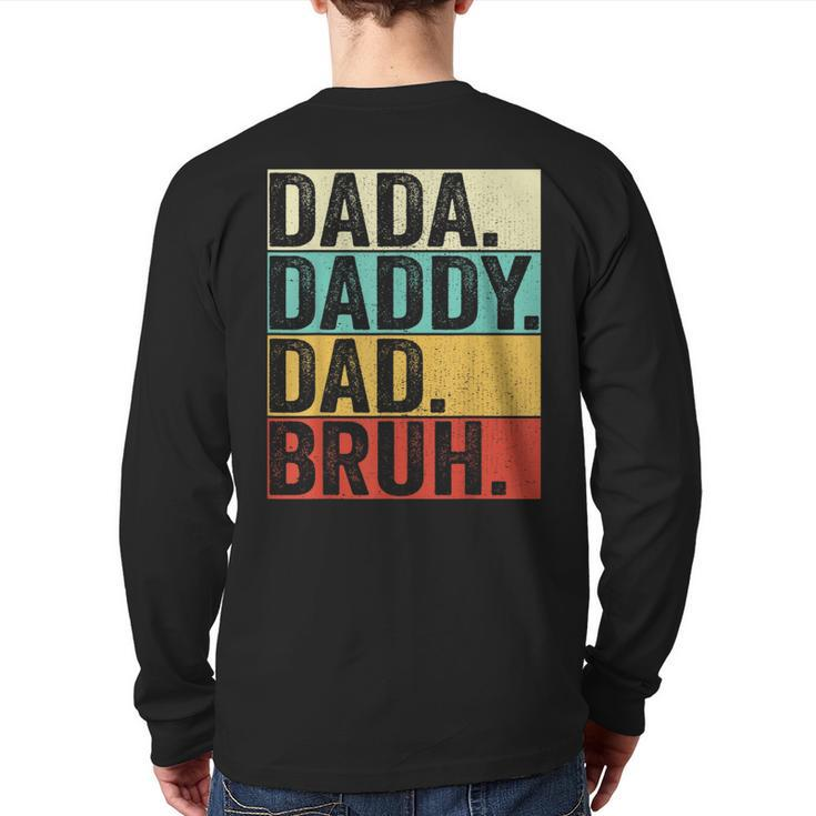 Dada Daddy Dad Bruh Husband Men Fathers Day Father Back Print Long Sleeve T-shirt