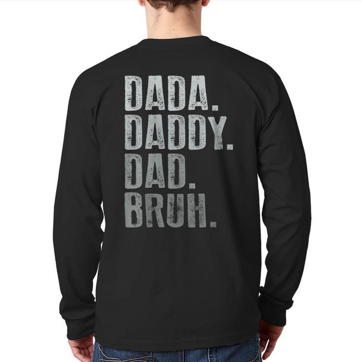 Dada Daddy Dad Bruh Idea Men Fathers Day Dad Back Print Long Sleeve T-shirt