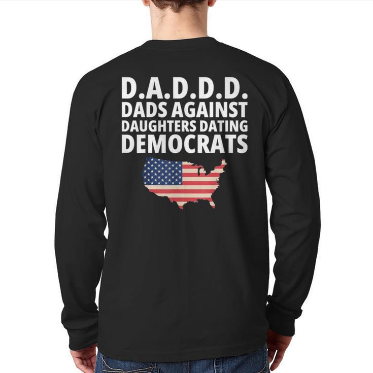 Daddd Dads Against Daughters Dating Democrats V3 Back Print Long Sleeve T-shirt