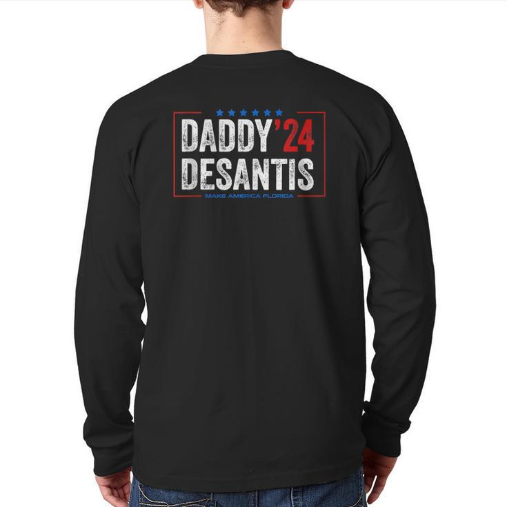 Daddy 2024 Desantis Make America Florida Desantis 2024 Tee Back Print Long Sleeve T-shirt