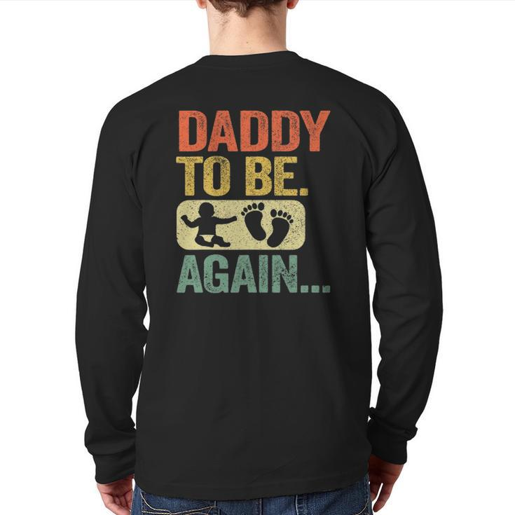 Daddy To Be Again New Dad Soon 2Nd Father Second Time Dad Back Print Long Sleeve T-shirt