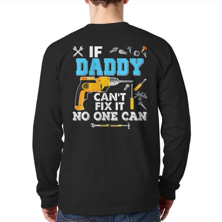 If Daddy Can't Fix It No One Can Father Day Papa Back Print Long Sleeve T-shirt