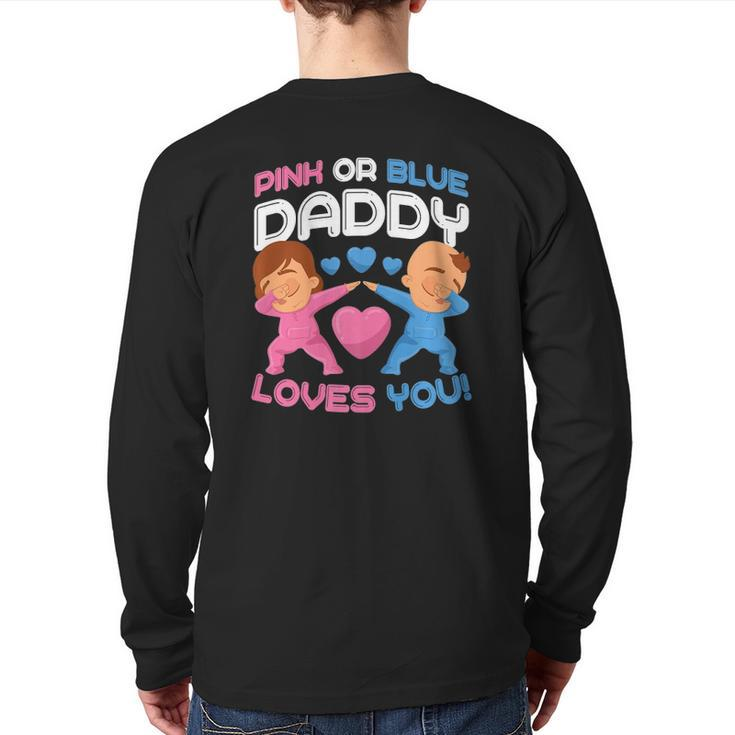 Daddy Loves You Pink Blue Gender Reveal Newborn Announcement Back Print Long Sleeve T-shirt