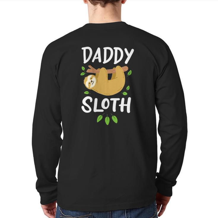 Daddy Sloth Dad Father Father's Day Lazy Dad Back Print Long Sleeve T-shirt