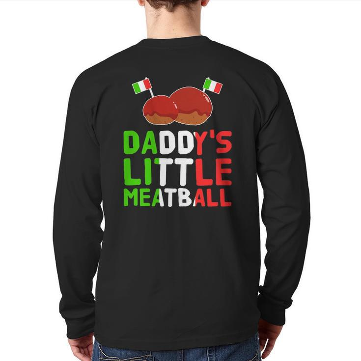 Daddy's Little Meatball Proud Italian Pride Italy Back Print Long Sleeve T-shirt