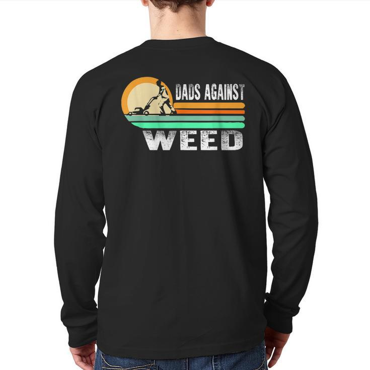Dads Against Weed Gardening Lawn Mowing Lawn Mower Men Back Print Long Sleeve T-shirt
