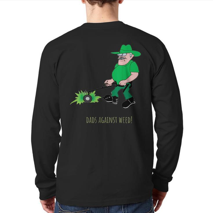 Dads Against Weed Lawn Mowing Lawn Enforcement Officer Back Print Long Sleeve T-shirt