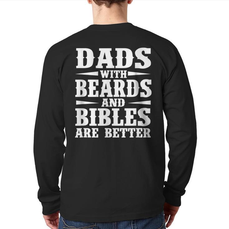 Dads With Beard And Bible Are Better Christian Bearded Dad  Back Print Long Sleeve T-shirt
