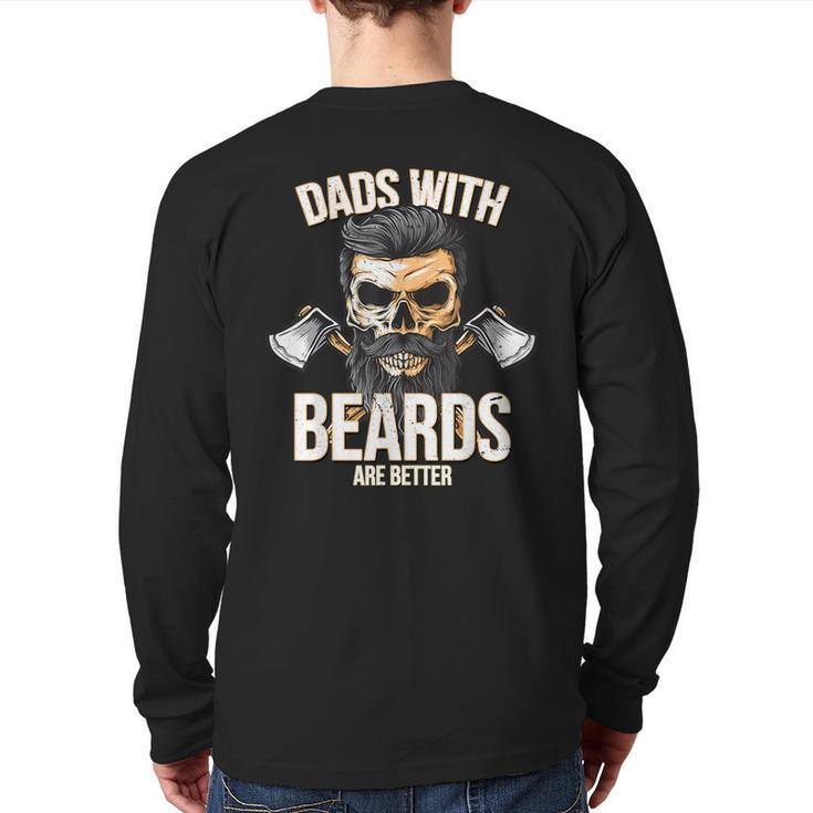 Dads With Beards Are Better T New Daddy For Men Back Print Long Sleeve T-shirt