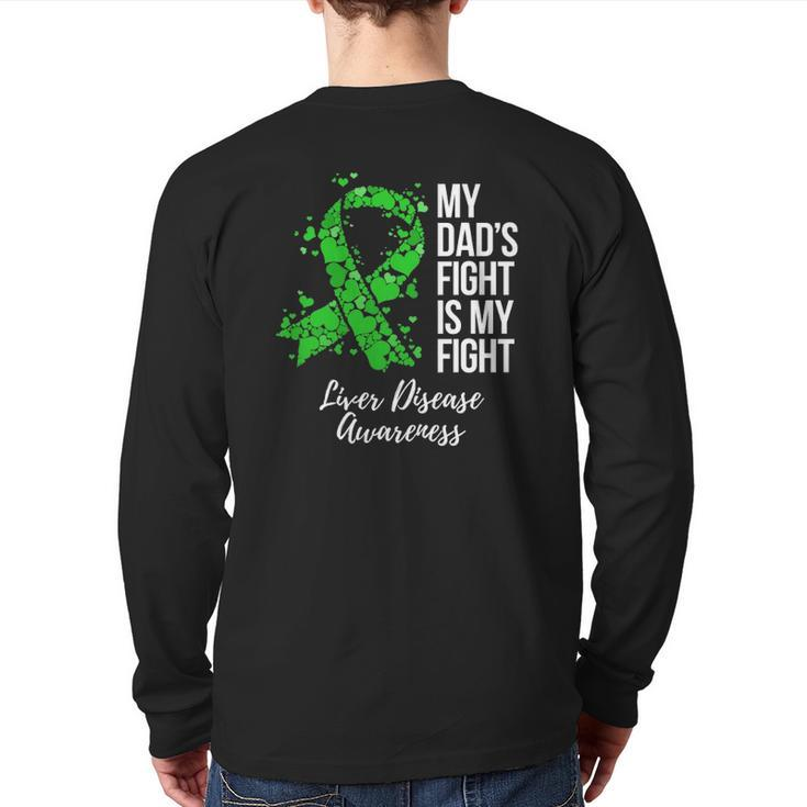 My Dad's Fight Is My Fight Liver Disease Awareness Back Print Long Sleeve T-shirt