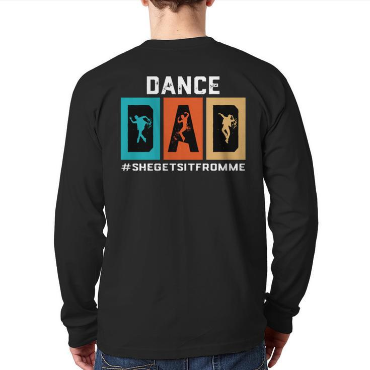Dance Dad She Gets It From Me V2 Back Print Long Sleeve T-shirt