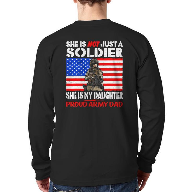 My Daughter Is A Soldier Proud Army Dad Military Father Back Print Long Sleeve T-shirt