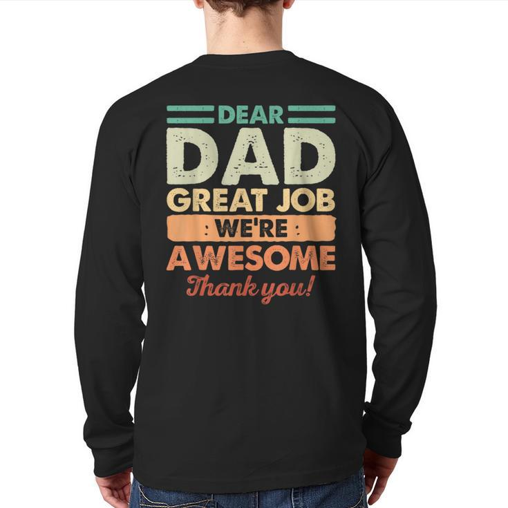 Dear Dad Great Job We're Awesome Thank You Fathers Day Dad Back Print Long Sleeve T-shirt