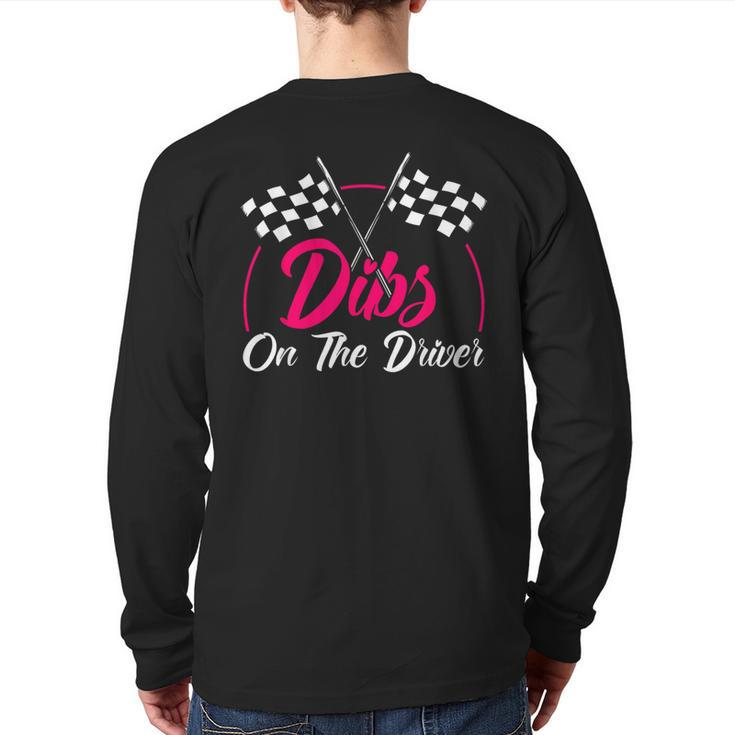 Dibs On The Driver Drag Racer Race Car Back Print Long Sleeve T-shirt