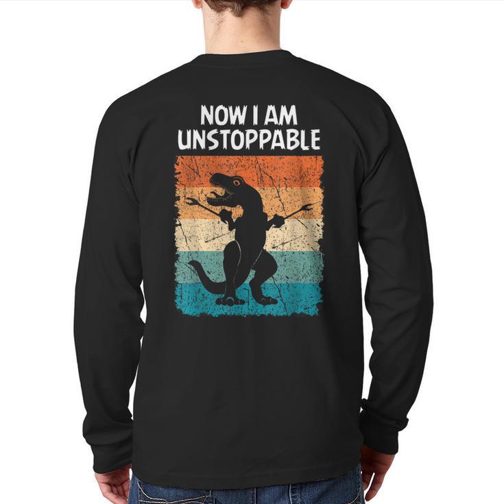 Dinosaur Now I Am Unstoppable Trex Back Print Long Sleeve T-shirt