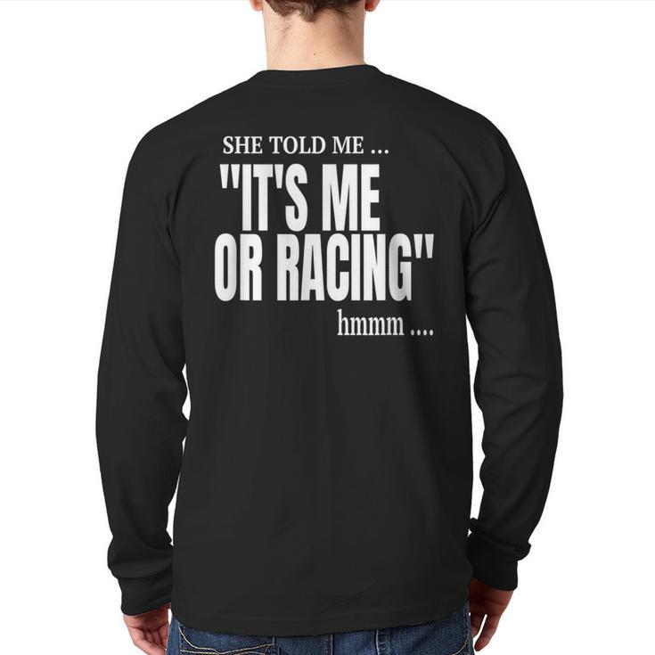 Dirt Track Racing Race Quote Race Car Driver Race Gear Back Print Long Sleeve T-shirt