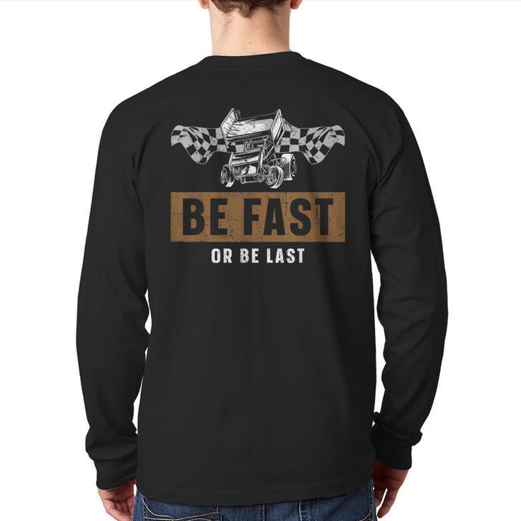 Dirt Track Racing Race Sprint Car Vintage Be Fast Or Be Last Back Print Long Sleeve T-shirt