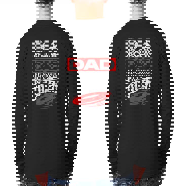 Disc Golf I'm A Disc Golfing Dad Father Day Disc Golf Player Back Print Long Sleeve T-shirt
