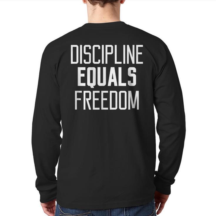 Discipline Equals Freedom Self Motivational Saying Back Print Long Sleeve T-shirt